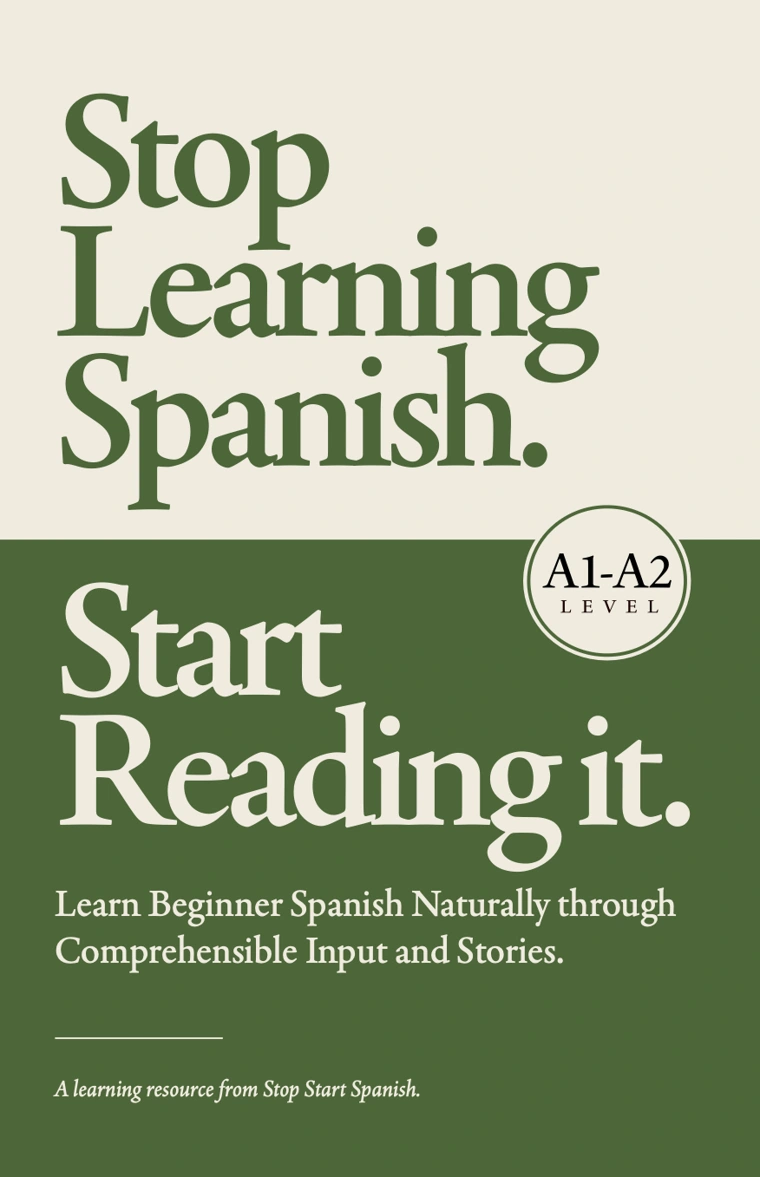 Stop Learning Spanish. Start Reading it. — Beginner A1–A2 book cover